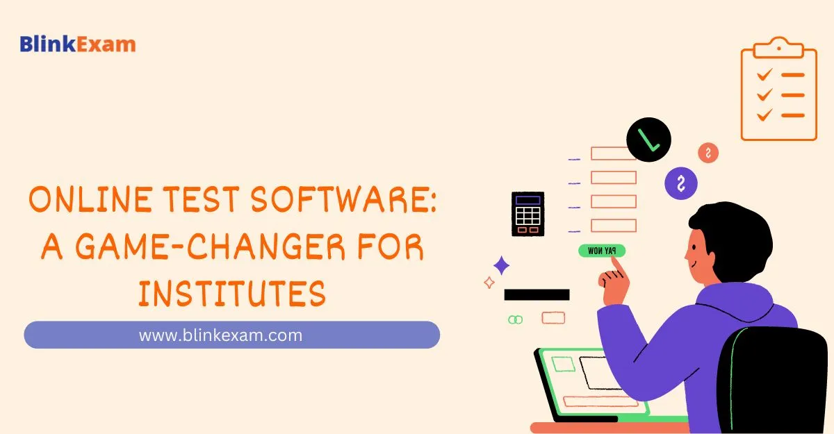 Online Test Software: A Game-Changer for Institutes