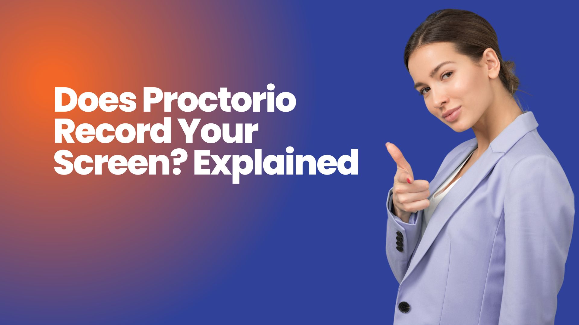 Does Proctorio Record Your Screen? Explained