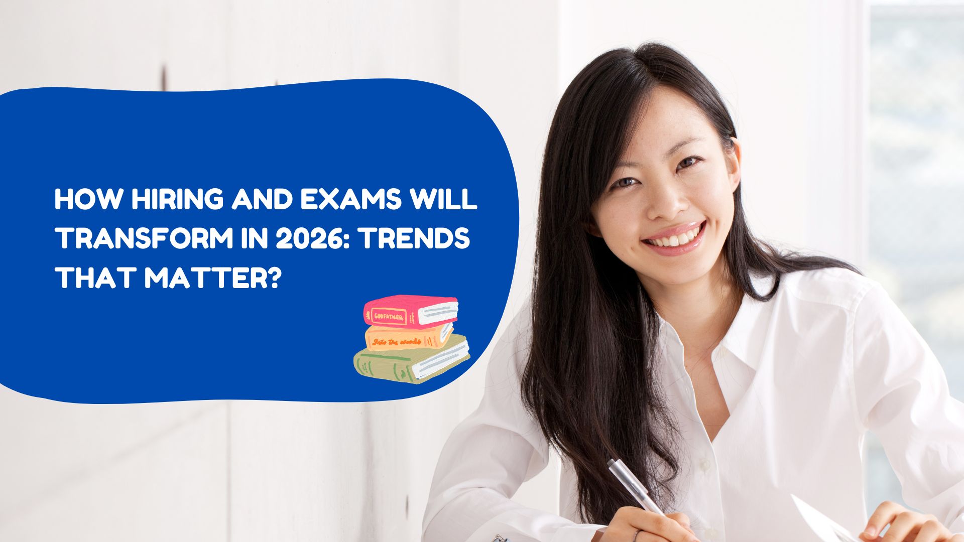 How Hiring and Exams Will Transform in 2026: Trends That Matter?