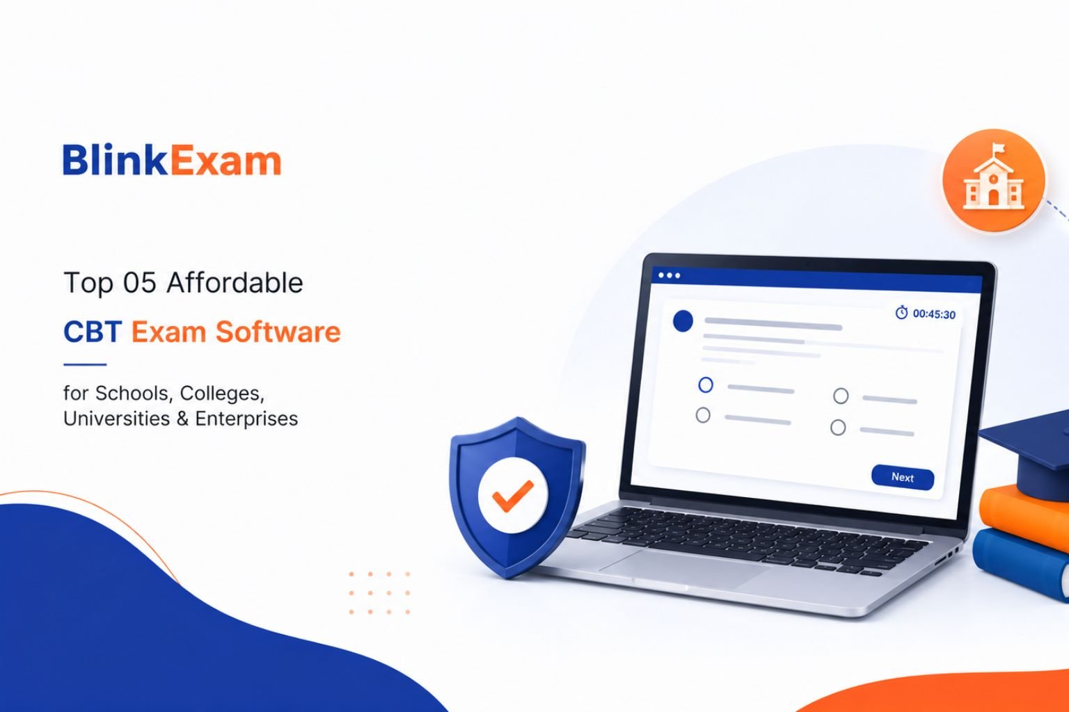 Top 05 Affordable CBT Exam Software for Schools, Colleges, Universities & Enterprises