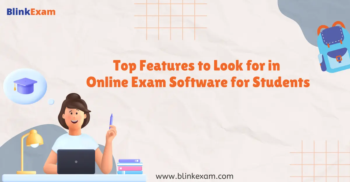 Top Features to Look for in Online Exam Software for Students